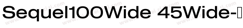 Sequel100Wide 45Wide字体转换